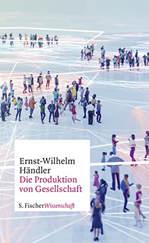 Stock image for Die Produktion von Gesellschaft for sale by Kalligramm