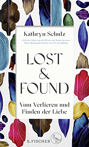 9783103971477: Lost & Found: Vom Verlieren und Finden der Liebe | Ein auergewhnliches Geschenk von einem Buch. Helen Macdonald