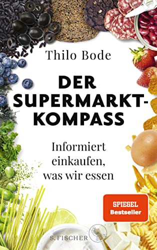 Stock image for Der Supermarkt-Kompass: Informiert einkaufen, was wir essen for sale by medimops