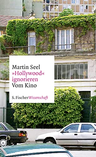 Hollywood« ignorieren: Vom Kino - Martin Seel