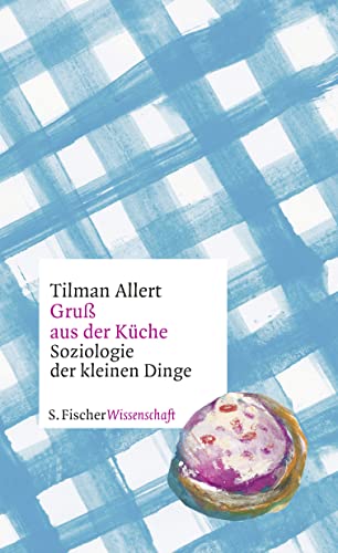 Stock image for Gru aus der Kche: Soziologie der kleinen Dinge for sale by medimops