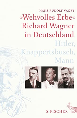 Beispielbild fr Wehvolles Erbe: Richard Wagner in Deutschland. Hitler, Knappertsbusch, Mann zum Verkauf von medimops