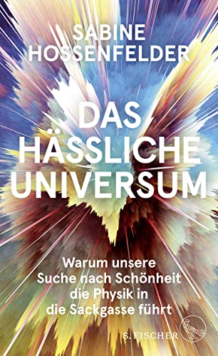 9783103972467: Das hssliche Universum: Warum unsere Suche nach Schnheit die Physik in die Sackgasse fhrt