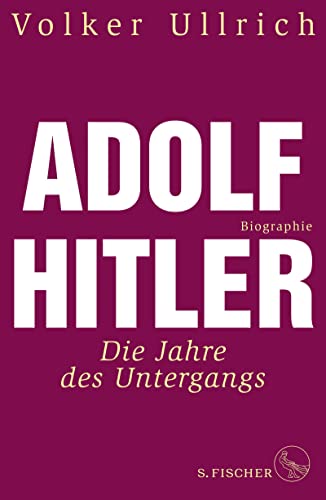 9783103972801: Adolf Hitler: Die Jahre des Untergangs 1939-1945 Biographie