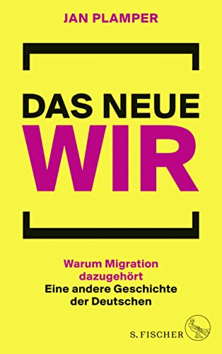 Stock image for Das neue Wir: Warum Migration dazugehrt: Eine andere Geschichte der Deutschen for sale by medimops