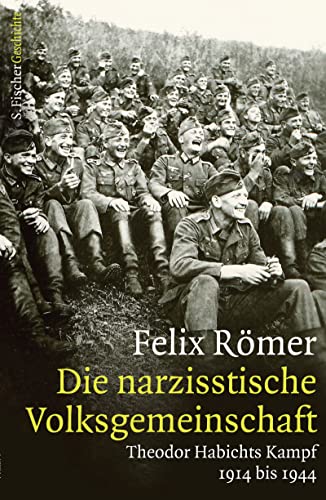 9783103972849: Die narzisstische Volksgemeinschaft: Theodor Habichts Kampf. 1914 bis 1944
