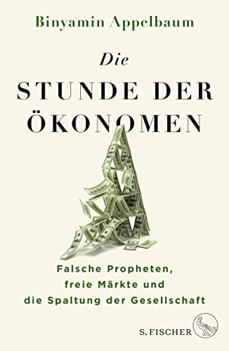 9783103973464: Die Stunde der konomen: Falsche Propheten, freie Mrkte und die Spaltung der Gesellschaft