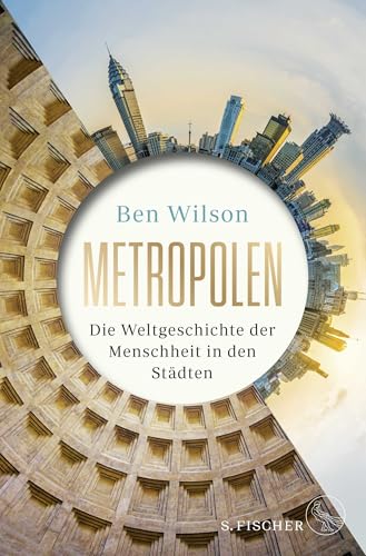 Metropolen. Die Weltgeschichte der Menschheit in den Städten. - Ben Wilson