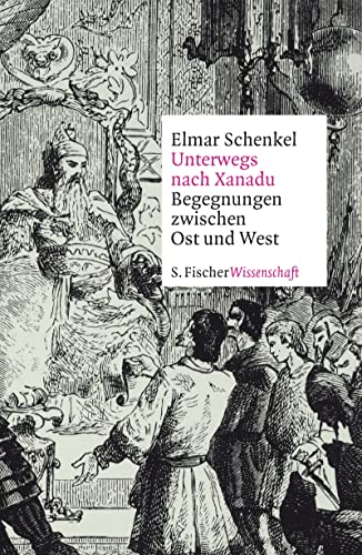 Beispielbild fr Unterwegs nach Xanadu: Begegnungen zwischen Ost und West zum Verkauf von medimops