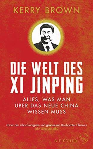 9783103974164: Die Welt des Xi Jinping: Alles, was man ber das neue China wissen muss