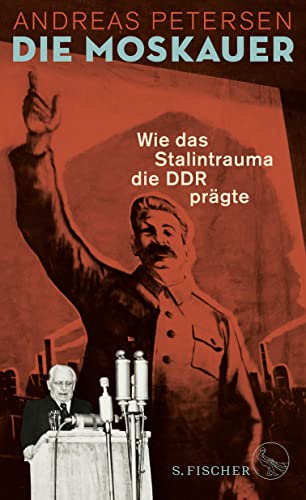 9783103974355: Die Moskauer: Wie das Stalintrauma die DDR prgte