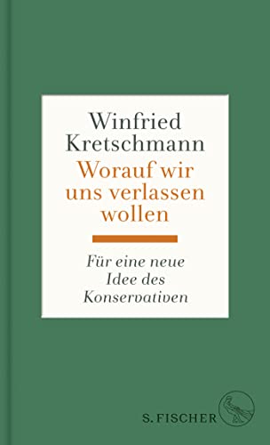 9783103974386: Worauf wir uns verlassen wollen: Fr eine neue Idee des Konservativen