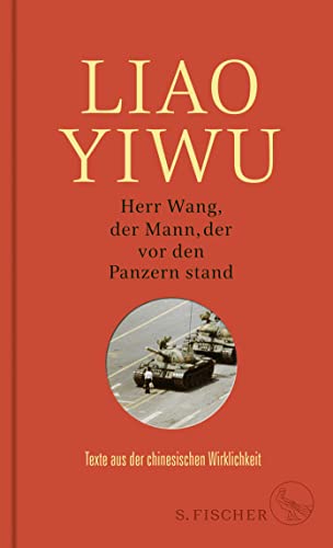 9783103974461: Herr Wang, der Mann, der vor den Panzern stand: Texte aus der chinesischen Wirklichkeit