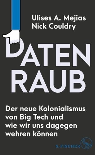Stock image for Datenraub - Der neue Kolonialismus von Big Tech und wie wir uns dagegen wehren k?nnen for sale by PBShop.store US