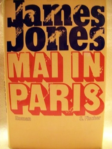 Mai in Paris : Roman. James Jones. [Aus d. Amerikan. von Emil Bastuk.]