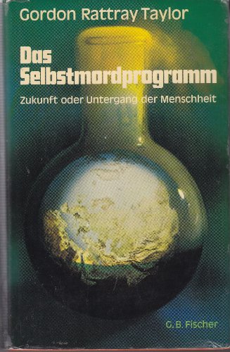 9783106767039: Das Selbstmordprogramm : Zukunft oder Untergang der Menschheit