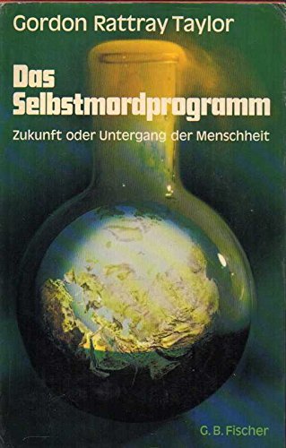 Das Selbstmordprogramm - Zukunft oder Untergang der Menschheit