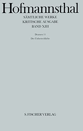 - Hugo von Hofmannsthal - Sämtliche Werke. Kritische Ausgabe in 38 Bänden: Band XIII Dramen 11; D...