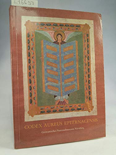 Das Goldene Evangelienbuch von Echternach. Codex Aureus Epternacensis. Eine Prunkhandschrift des ...