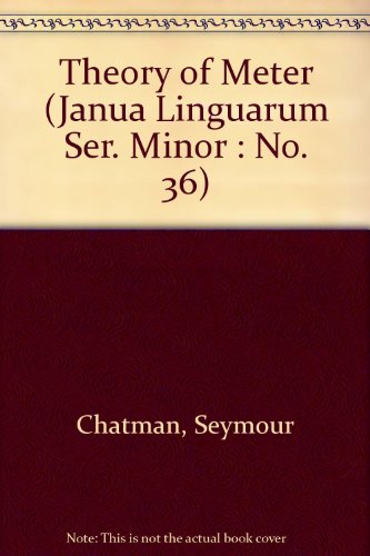 Theory of Meter (Janua Linguarum Ser. Minor: No. 36) (9783108002855) by Chatman, Seymour