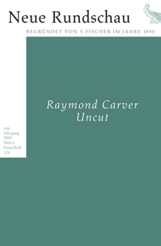 Beispielbild fr Raymond Carver: Uncut Neue Rundschau 3/2009 zum Verkauf von Storisende Versandbuchhandlung