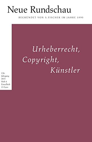 Beispielbild fr Neue Rundschau 2015/4: Urheberrecht, Copyright, Knstler zum Verkauf von medimops