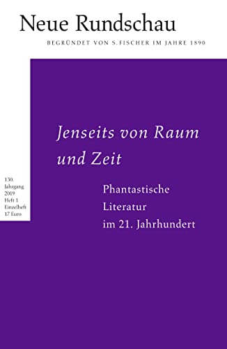 Stock image for Neue Rundschau 2019/1: Jenseits von Raum und Zeit. Phantastische Literatur im 21. Jahrhundert for sale by medimops