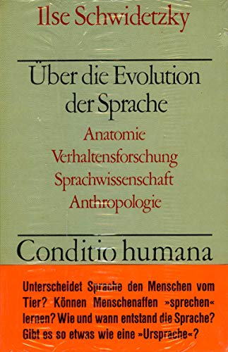 Über die Evolution der Sprache. Anatomie, Verhaltensforschung, Sprachwissenschaft, Anthropologie. - Schwidetzky, Ilse (Herausgeber)