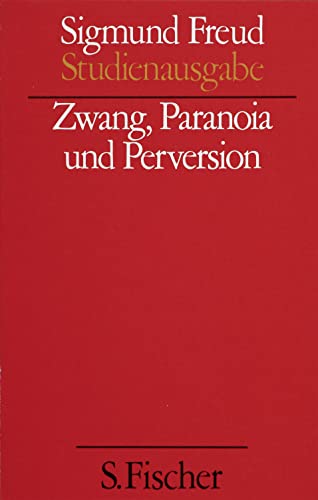 Zwang, Paranoia und Perversion. Sigmund Freud, Studienausgabe in zehn Bänden mit einem Ergänzungsband, Band: 7. - Freud, Sigmund