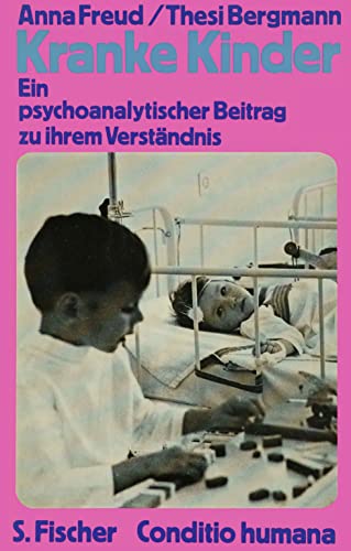 Kranke Kinder. Ein psychoanalytischer Beitrag zu ihrem Verständnis