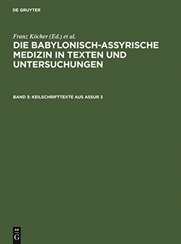 Beispielbild fr Keilschrifttexte Aus Assur 3;Die Babylonisch-Assyrische Medizin in Texten Und Untersuchun (German Edition) zum Verkauf von Atticus Books