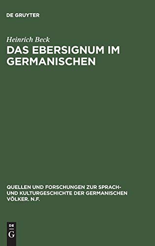 Das Ebersignum Im Germanischen: Ein Beitrag Zur Germanischen Tiersymbolik (Quellen Und Forschungen Zur Sprach- Und Kulturgeschichte der) (German Edition) [Hardcover ] - Beck, Heinrich