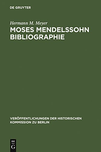 Moses-Mendelssohn-Bibliographie Mit einigen Ergänzungen zur Geistesgeschichte des ausgehenden 18....