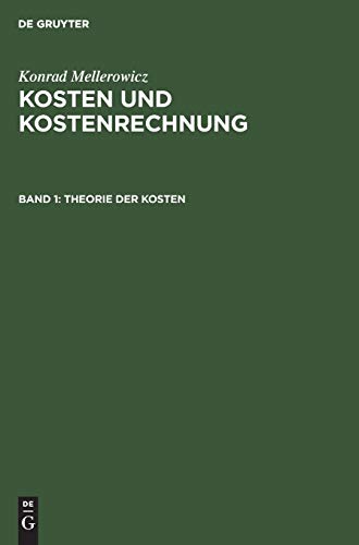 Konrad Mellerowicz: Kosten und Kostenrechnung / Theorie der Kosten - Band 1