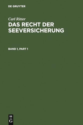 9783110009606: Carl Ritter: Das Recht der Seeversicherung. Band 1 (German Edition)