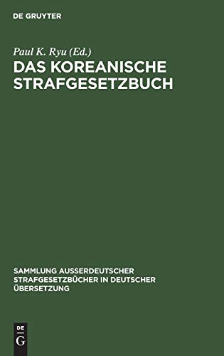 9783110010268: Das Koreanische Strafgesetzbuch (Sammlung auerdeutscher Strafgesetzbcher in deutscher bersetzung, 89) (German Edition)