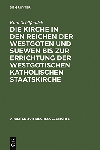 Beispielbild fr Die Kirche in den Reichen der Westgoten und Suewen bis zur Errichtung der westgotischen katholischen Staatskirche (Arbeiten zur Kirchengeschichte, 39) (German Edition) zum Verkauf von BuchZeichen-Versandhandel