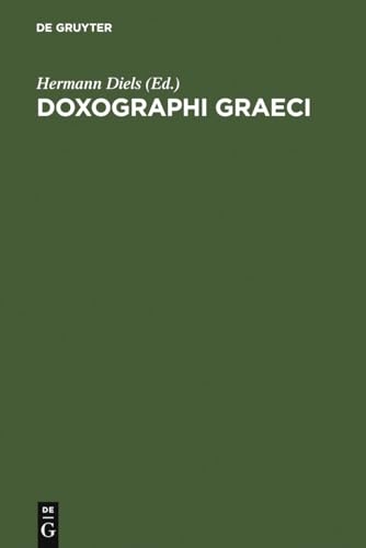 Doxographi Graeci : Collegit recensuit prolegomenis indicibusque instruxit Hermannus Diels - Hermann Diels