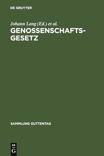 Genossenschaftsgesetz (Sammlung Guttentag) (German Edition) - Baumann, Horst; Weidmüller, Ludwig; Lang, Johann; Riebandt-Korfmacher, Alice