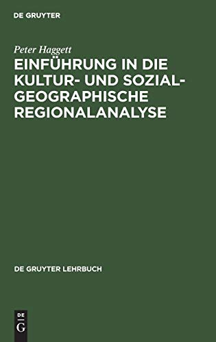 Imagen de archivo de Einfhrung in die kulturgeographische und sozialgeographische Regionalanalyse (de Gruyter Lehrbuch) a la venta por medimops