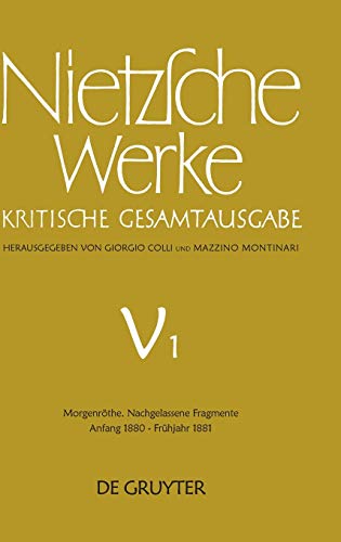 WERKE Kritische Gesamtausgabe Abteilung V, Band 1: Morgenröthe; Nachgelassene Fragemente Anfang 1880 bis Frühjahr 1881 - Nietzsche, Friedrich