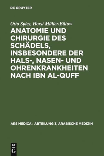 Anatomie und Chirurgie des Schädels, insbesondere der Hals-, Nasen- und Ohrenkrankheiten nach Ibn...