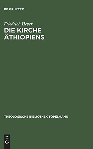 Stock image for Die Kirche thiopiens: Eine Bestandsaufnahme (Theologische Bibliothek Tpelmann, 22) (German Edition) for sale by California Books