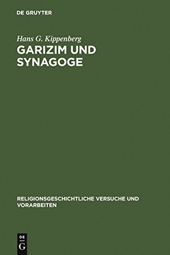 Garizim und Synagoge : traditionsgeschichtliche Untersuchungen zur samaritanischen Religion der a...