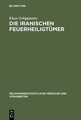 Stock image for Die iranischen Feuerheiligtmer (Religionsgeschichtliche Versuche und Vorarbeiten, 31) (German Edition) for sale by California Books