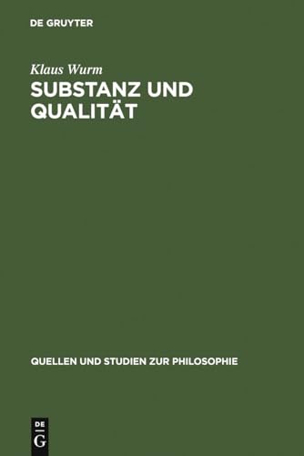 9783110018998: Substanz und Qualitt: Ein Beitrag zur Interpretation der plotinischen Traktate VI,1, 2 und 3: 5 (Quellen Und Studien Zur Philosophie)
