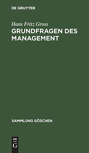 Grundfragen Des Management. Mensch und Organisation in der Unternehmung (German Edition) - Gross, Hans Fritz