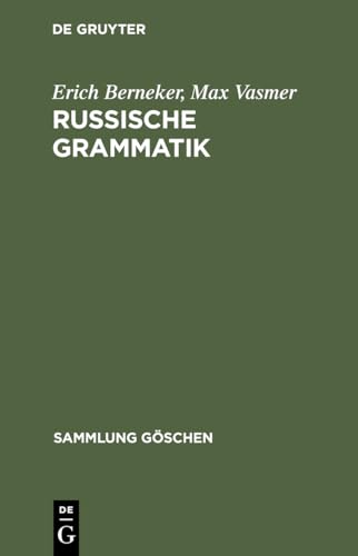 Russische Grammatik (Sammlung GÃ¶schen) (German Edition) [Hardcover ] - Berneker, Erich