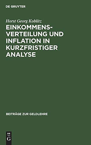 9783110019599: Einkommensverteilung und Inflation in kurzfristiger Analyse (Beitrge zur Geldlehre) (German Edition)