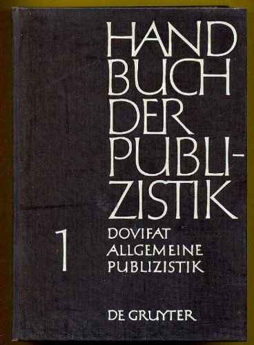 Handbuch der Publizistik. Band 1: Allgemeine Publizistik.